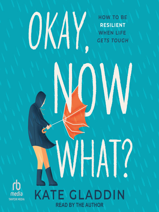 Title details for Okay, Now What? by Kate Gladdin - Available